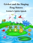 Image for Cricket and the Singing Frog Sisters Cricket&#39;s Splish-Splash