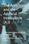 Image for The Antichrist and the Artificial Intelligence (A.I)