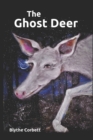 Image for The Ghost Deer : A Story of Autism and Discovery
