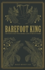 Image for Barefoot King : The Indian Dalit Who Defied Caste to Bless Others