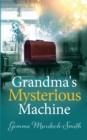 Image for Grandma&#39;s Mysterious Machine