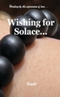 Image for Wishing for Solace... : Healing through expressions of love...