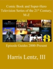Image for Comic Book and Super-Hero Television Series of the 21st Century, M-Z