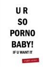 Image for UR SO PORNO BABY! if u want it