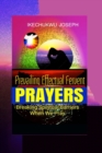 Image for Prevailing Effectual Fervent Prayers : Breaking Spiritual Barriers When We Pray