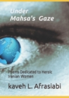 Image for Under Mahsa&#39;s Gaze : Poems Dedicated to Heroic Iranian Women