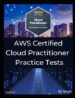 Image for AWS Certified Cloud Practitioner Practice Tests : 390 Practice Exam Questions with Answers