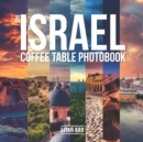 Image for The Israel Coffee Table Photobook : Most exceptional photography of Israel&#39;s famous sceneries