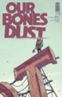 Image for Our Bones Dust #1