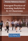 Image for Emergent Practices of Learning Analytics in K-12 Classrooms