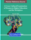 Image for A Cross-Cultural Examination of Women in Higher Education and the Workplace
