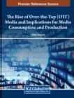 Image for The Rise of Over-the-Top (OTT) Media and Implications for Media Consumption and Production