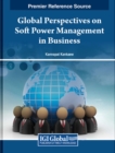 Image for Global Perspectives on Soft Power Management in Business
