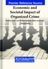 Image for Economic and Societal Impact of Organized Crime : Policy and Law Enforcement Interventions