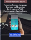 Image for Fostering Foreign Language Teaching and Learning Environments With Contemporary Technologies