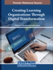 Image for Creating Learning Organizations Through Digital Transformation