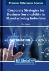 Image for Corporate Strategies for Business Survivability in Manufacturing Industries