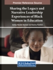 Image for Sharing the Legacy and Narrative Leadership Experiences of Black Women in Education