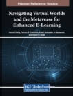 Image for Navigating Virtual Worlds and the Metaverse for Enhanced E-Learning