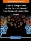 Image for Critical Perspectives on the Intersections of Coaching and Leadership
