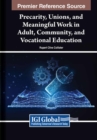 Image for Facing Precarity in Adult, Community, and Vocational Education : Role of Meaningful Work