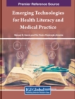 Image for Emerging Technologies for Health Literacy and Medical Practice