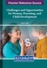 Image for Challenges and Opportunities for Women, Parenting, and Child Development