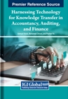 Image for Harnessing Technology for Knowledge Transfer in Accountancy, Auditing, and Finance