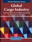Image for Global Cargo Industry : Resilience of Asia-Pacific Shipping Industries