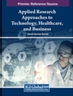 Image for Applied Research Approaches to Technology, Healthcare, and Business