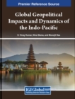 Image for Global Geopolitical Impacts and Dynamics of the Indo-Pacific