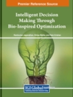 Image for Intelligent Decision Making Through Bio-Inspired Optimization