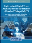 Image for Lightweight Digital Trust Architectures in the Internet of Medical Things (IoMT)