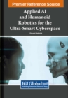 Image for Applied AI and Humanoid Robotics for the Ultra-Smart Cyberspace