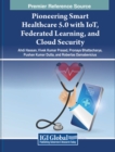Image for Pioneering Smart Healthcare 5.0 with IoT, Federated Learning, and Cloud Security