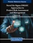 Image for Novel Six Sigma DMAIC Approaches to Project Risk Assessment and Management