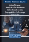 Image for Using Strategy Analytics for Business Value Creation and Competitive Advantage