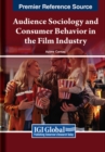 Image for Audience Sociology and Consumer Behavior in the Film Industry