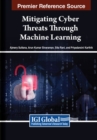 Image for Mitigating Cyber Threats Through Machine Learning
