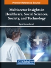 Image for Multisector Insights in Healthcare, Social Sciences, Society, and Technology