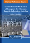 Image for Thermodynamic Mechanism of Cryogenic Air Minimum Quantity Lubrication Grinding