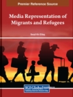 Image for Media Representation of Migrants and Refugees