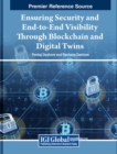 Image for Ensuring Security and End-to-End Visibility Through Blockchain and Digital Twins