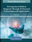 Image for Driving Smart Medical Diagnosis Through AI-Powered Technologies and Applications