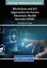 Image for Blockchain and IoT Approaches for Secure Electronic Health Records (EHR)