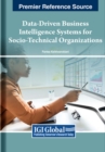 Image for Data-Driven Business Intelligence Systems for Socio-Technical Organizations