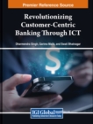 Image for Revolutionizing Customer-Centric Banking Through ICT
