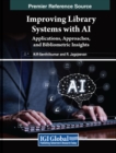 Image for Improving Library Systems with AI : Applications, Approaches, and Bibliometric Insights