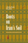 Image for Boots on Iran&#39;s Soil: A Memoir from Iran&#39;s turbulent WWII Era
