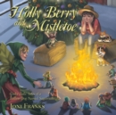 Image for Corky Tails : Tales of a Tailless Dog Named Sagebrush: Holly Berry and Mistletoe
